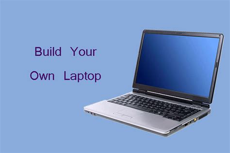 build your own laptop.